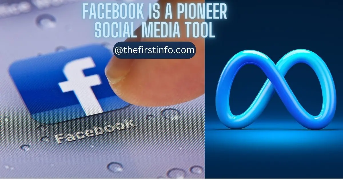 Facebook is A Pioneer Social Media Tool